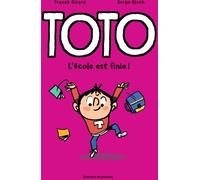 Bayard Jeunesse Toto Tome 11 - L'école Est Finie !