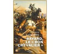 Thierry Lassabatère – Bayard, le " bon chevalier " – Biographie – Broché – Perrin