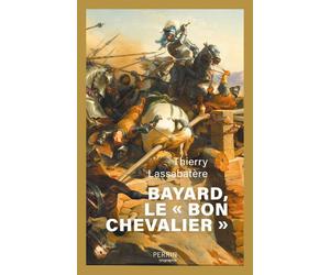 Bayard, le " bon chevalier " - Thierry Lassabatère - Perrin - broché - Biographie
