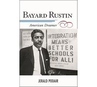 Bayard Rustin: American Dreamer