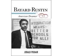 Bayard Rustin by Jerald Podair Jerald E. Podair (Auteur)