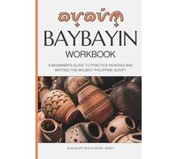 Baybayin Workbook: A Beginner's Guide to Practice Reading and Writing the Ancient Philippine Script