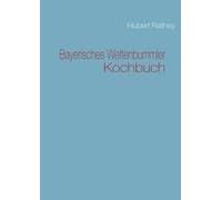 Bayerisches Weltenbummler Kochbuch