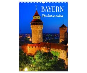 BAYERN. Du bist so schön (Wandkalender 2026 DIN A3 hoch), CALVENDO Monatskalender: Bayern ist eines der beliebtesten Reiseziele in Deutschland.