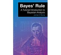 Bayes' Rule: A Tutorial Introduction to Bayesian Analysis
