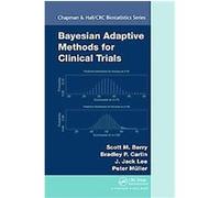 Bayesian Adaptive Methods for Clinical Trials Bradley P. Carlin, Donald A. Berry, J. Jack Lee, Peter Muller, Scott M. Berry (Auteur)