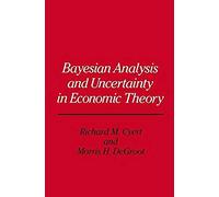 Bayesian Analysis And Uncertainty In Economic Theory