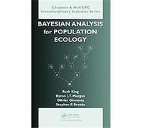 Bayesian Analysis for Population Ecology, Chapman & Hall/CRC Interdisciplinary Statistics Series Byron J. T. Morgan, Olivier Gimenez, Ruth King, Stephen P. Brooks (Auteur)