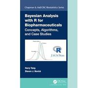 Bayesian Analysis With R For Drug Development: Concepts, Algorithms, And Case Studies (Chapman & Hall/Crc Biostatistics Series)