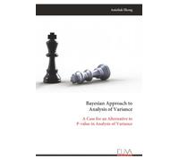 Bayesian Approach to Analysis of Variance: A Case for an Alternative to P-value in Analysis of Variance