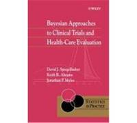 Bayesian Approaches to Clinical Trials and Health-Care Evaluation Abrams, Keith R., Myles, Jonathan P., Spiegelhalter, D. J. (Auteur)