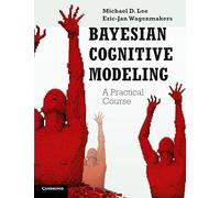 Bayesian Cognitive Modeling: A Practical Course