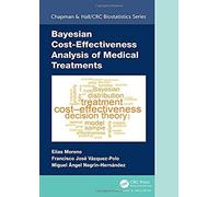 Bayesian Cost-Effectiveness Analysis Of Medical Treatments (Chapman & Hall/Crc Biostatistics Series)