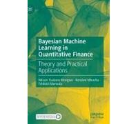 Bayesian Machine Learning In Quantitative Finance