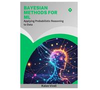 Bayesian Methods for ML: Applying Probabilistic Reasoning to Data