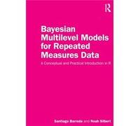 Bayesian Multilevel Models for Repeated Measures Data by Noah Silbert Noah Silbert (Auteur)