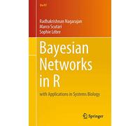 Bayesian Networks in R: with Applications in Systems Biology