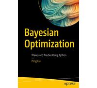 Bayesian Optimization: Theory and Practice Using Python