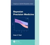 Bayesian Precision Medicine - Thall Peter F. M.D. Anderson Cancer Center Houston Texas USA - Taylor amp Francis Ltd - Livre en Anglais - Hardback Thall Peter F. M.D. Anderson Cancer Center Houston Tex