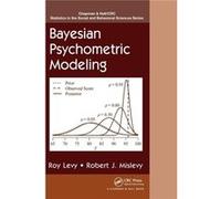 Bayesian Psychometric Modeling (Chapman & Hall/Crc Statistics In The Social And Behavioral Sciences) (Hardcover) Roy Levy, Robert J Mislevy (Auteur)