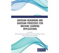 Bayesian Reasoning And Gaussian Processes For Machine Learning Applications