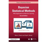 Bayesian Statistical Methods With Applications to Machine Learning - Brian J. Reich - Chapman and Hall/CRC - ebook (ePub) - Livre