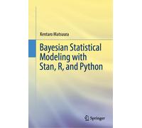 Bayesian Statistical Modeling With Stan, R, And Python