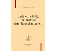 Bayle et la Bible, ou l'histoire d'un désenchantement