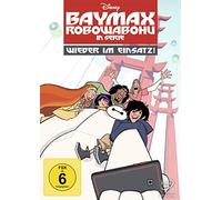 Baymax - Robowabohu in Serie - Wieder im Einsatz: Volume 1