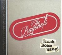 Bayonets, the - Crash Boom Bang [Import]