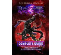 Bayonetta 3 Complete Guide: Walkthrough, Tips And Strategy Guide