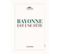 Bayonne est une fête