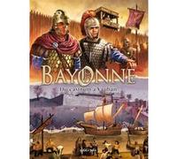 Bayonne T1, Du Castrum à Vauban Collectif (Dessinateur), Jean-Claude Bartoll (Scénario)