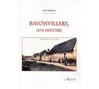 Bayonvillers, son histoire - Léon Gaudefroy - Vague Verte Eds - broché - Monographie