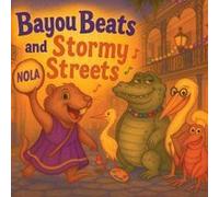 Bayou Beats And Stormy Streets: How The Beat Found Its Way Home Paperback Book By Chad J Achord
