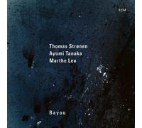 Bayou by Thomas Stronen, Ayumi Tanaka & Marthe Lea [CD] NEUF