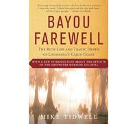 Bayou Farewell: The Rich Life and Tragic Death of Louisiana's Cajun Coast