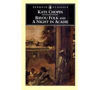 Bayou Folk and a Night in Acadie