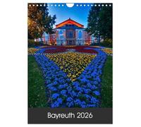 Bayreuth 2026 (Wandkalender 2026 DIN A4 hoch), CALVENDO Monatskalender: Die schönsten Plätze und Gebäude der oberfränkischen Universitäts- und Festspielstadt Bayreuth.