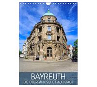 Bayreuth - die oberfränkische Hauptstadt (Wandkalender 2026 DIN A4 hoch), CALVENDO Monatskalender: Impressionen der Oberfranken-Hauptstadt