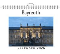 Bayreuth: (Wandkalender 2026, Kalender DIN A4 quer, Monatskalender im Querformat mit Kalendarium, das perfekte Geschenk)
