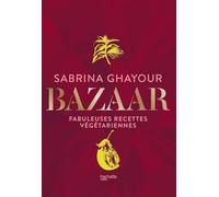 Bazaar: Fabuleuses recettes végétariennes