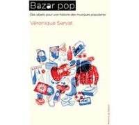 Bazar pop Véronique Servat (Auteur)