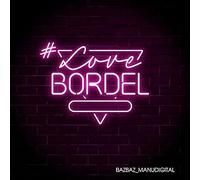 Bazbaz & Manudigital - #lovebordel