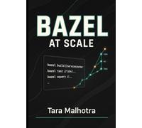 BAZEL AT SCALE: BUILDING MONOREPOS AND MULTI-LANGUAGE SYSTEMS: Hermetic builds, remote caching, and distributed execution for high-performance development workflows