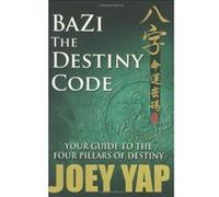 Bazi the Destiny Code: Your Guide to the Four Pillars of Destiny - [Version Originale] Inconnu (Auteur)