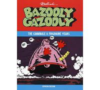 Bazooly Gazooly. The Cannibale & Frigidaire years