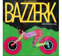 Bazzerk : African Digital Dance Music