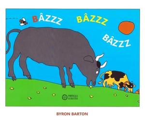 Bazzz bazzz bazzz - Byron Barton, Editie in limba romana