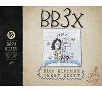 Bb3x Volume 37 Baby Blues The Third Decade by Rick Kirkman & Jerry Scott Rick Kirkman Jerry Scott (Auteur)